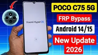 Poco C75 5G HyperOS Frp Bypass Without PC Android 14/15 | Poco C75 Google Account Unlock 2026