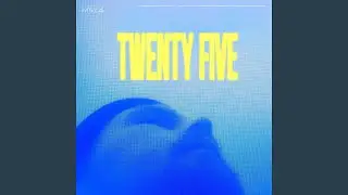 Twenty Five