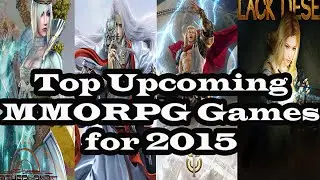 Top 10 Upcoming MMORPG Games for 2015 (Free to play )