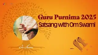Guru Purnima 2025 - Satsang with Om Swami