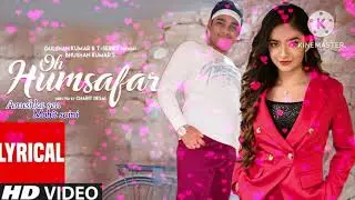 O Humsafar song  Anushka Sen  Mohit Saini new video 🤩