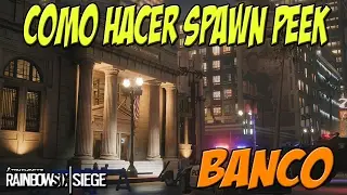 COMO HACER SPAWN KILL MAPA BANCO - GUIA RAINBOW SIX SIEGE TIPS