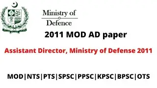 MOD PAST PAPER, 2011| Ministry of Defense Assistant Director past paper | AD MOD 2011 PAPER|