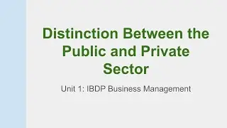 1.2.1 Distinction Between the Private and Public Sector | IBDP Business Management