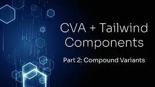 Authoring Components with CVA + tailwindcss — Compound Variants (2 / 4)