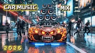 🚗 CAR MUSIC 🔊 Bass Boosted EDM Club Banger Mix 2026 &bull; Gym Workout &bull; Night Drive / Remix Party Dance