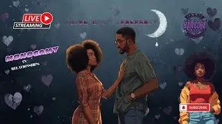 Monogamy in RELATIONSHIPS: Should WOMEN want EXCLUSIVITY if they don't meet the MANS sexual NEEDS