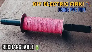 How to make electric firki🪁 from pvc pipe and fully handmade 