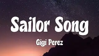 Gigi Perez - Sailor Song (Lyrics)