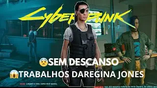 SEM DESCANSO! 😱 Fazendo Mais Trabalhos pra Regina | Cyberpunk 2077