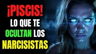 🌑 La VERDAD que los narcisistas OCULTAN sobre Piscis