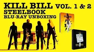 KILL BILL VOL. 1 AND VOL. 2 STEELBOOK UNBOXINGS!