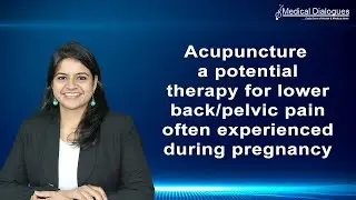 Acupuncture a potential therapy for lower back/pelvic pain often experienced during pregnancy