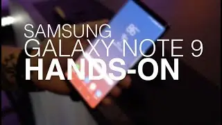 Galaxy Note 9 First Look and Tour!