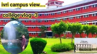 IVRI CAMPUS TOUR Dream college for all vets #ivri #veterinary#ivribareilly admission 2024#ivricutoff