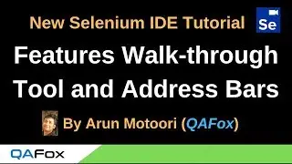 New Selenium IDE - Part 4 - Features Walk-through - Tool Bar and Address Bar