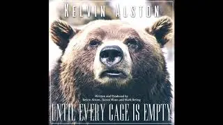 Kelvin Alston - Until Every Cage Is Empty (Audio)