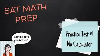 SAT Math Prep - Practice Test 1 No Calculator with Answer Explanations!
