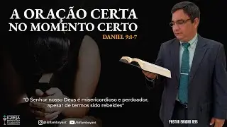A oração certa no momento certo | Daniel 9:1-7 | Pr. Sandro Reis | 07/12/22 - 20h