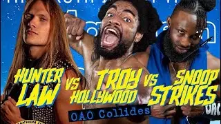 OAO collides!! Snoop Strikes Vs Troy Hollywood vs Hunter Law