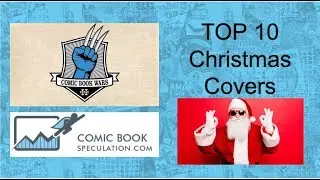 Comic Book Wars and Comicbookspeculation.com Present: TOP 10 Christmas Covers