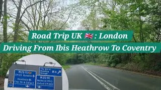 Road Trip UK 🇬🇧 | Driving From Ibis London Heathrow To  Coventry | Raw Footage | Via M40 | M25