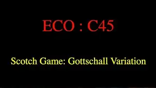 ECO : C45, Scotch Game: Gottschall Variation