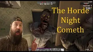 The Horde Night Cometh... 7 Days to Die