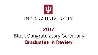 2017 Black Congratulatory Ceremony: Graduates in review