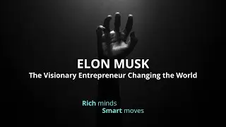 Elon Musk: The Visionary Entrepreneur Changing the World