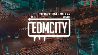 Mike Wit - I Feel That ft. Kayl & Carla Jam