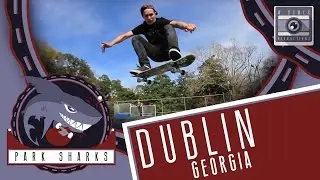 PARK SHARKS EP 23 DUBLIN GA | Skatepark Documentary Series