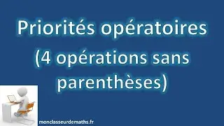 Priorités opératoires : Calculs avec les 4 opérations (sans parenthèses)