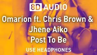 Omarion ft. Chris Brown & Jhené Aiko - Post To Be | 8D AUDIO