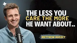 When You Stop Caring, He Starts Chasing | The Psychology of Letting Go | Matthew Hussey