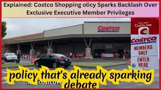 Costco Shopping Policy Sparks Backlash Over Exclusive Executive Member Privileges