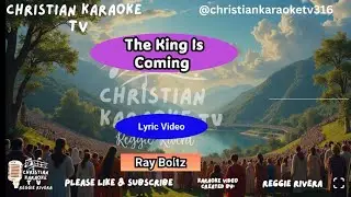 The King Is Coming Lyric Video Ray Boltz