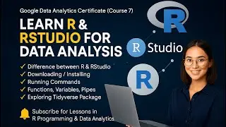 R & RStudio for Data Analysis  Google Data Analytics Certificate Beginner&rsquo;s Guide