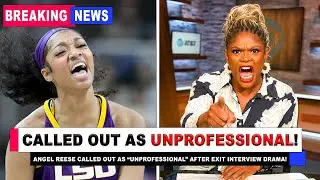 Angel Reese BLASTED For UNPROFESSIONAL Move After CANCELLED Exit Interview!