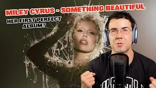 Reacting To The New Miley Cyrus Album Something Beautiful