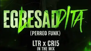 EGRESADITA (Perreo Funk) - LTR, CRI5 IN THE MIX