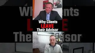 Why Clients Leave Their Advisor