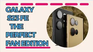 Samsung Galaxy S23 FE | Snapdragon 8+ Gen 1 | SAMSUNGLOVERS