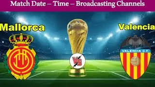 Valencia vs Mallorca LIVE ⚽ Date, Kick-Off Time & TV Channels  #wildlife #trending #realmadrid