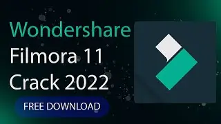 WONDERSHARE FILMORA 11 CRACK | FREE DOWNLOAD 2022 | FULL VERSION