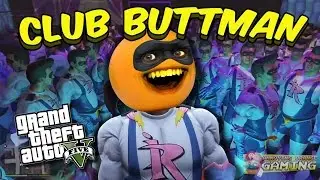 Annoying Orange - GTA V: CLUB BUTTMAN!