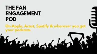 What have you missed on the Fan Engagement Pod?