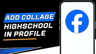 How To Add College, High School, University On Facebook Profile