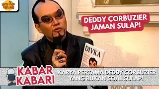 KARYA PERTAMA DEDDY CORBUZIER YANG BUKAN SOAL SULAP! | KABAR-KABARI
