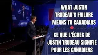 What Trudeau&rsquo;s failure means to Canadians // Ce que l&rsquo;&eacute;chec de Trudeau signifie pour les Canadiens